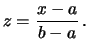 $\displaystyle z =
\frac{1}{b-a}\, \int_{a}^{x}$