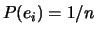 $ P(e_i)=1/n$