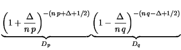 $\displaystyle \frac{p^x q^{n-x}}
{p^x\left(1+\frac{\Delta}{n\,p}\right)^{n\,p+\Delta+1/2}
q^{n-x}\left(1-\frac{\Delta}{n\,q}\right)^{n\,p-\Delta+1/2}
}$