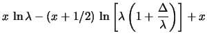 $\displaystyle x\,\ln \lambda -
(x+1/2)\,\ln x + x$