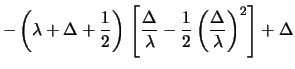 $\displaystyle x\,\ln \lambda - (x+1/2)\,\ln \left[\lambda\left(
1+\frac{\Delta}{\lambda}\right)\right] + x$