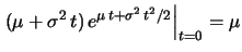 $\displaystyle e^{\mu\, t+\sigma^2\, t^2/2}$