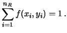 $\displaystyle \sum_{i=1}^{n_R}P({\bf R_i}) =
\sum_{i=1}^{n_R}P(X=x_i,Y=y_i)$