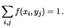 $\displaystyle \sum_{i,j}P(X=x_i,Y=y_j)$