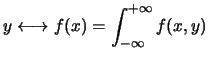 $\displaystyle f(x) = \int f(x,y)\,$