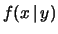 $ f(x\,\vert\,Y=y)$