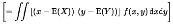 $\displaystyle \left[\left(X-\mbox{E}(X)\right)\,
\left(Y-\mbox{E}(Y)\right)\right]$