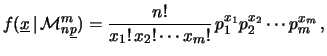 $\displaystyle \frac{n!}{(n-x_1)!\,x_1!}\cdot \frac{(n-x_1)!}{(n-x_1-x_2)!\,x_2!}
\cdot \frac{(n-x_1-x_2)!}{(n-x_1-x_2-x_3)!\,x_3!}\ldots \,.$