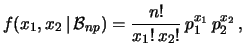 $\displaystyle f(x\,\vert\,{\cal B}_{np}) = \frac{n!}{x!\,(n-x)!}\,p^x(1-p)^{n-x}$