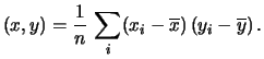 $\displaystyle (x,y) = \sum_i w_i\,(x_i-\overline{x})\, (y_i-\overline{y})\, ,$