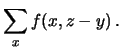 $\displaystyle \sum_{\begin{array}{c}x,y \\ x+y=z\end{array}}
f(x,y)$