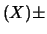 $\displaystyle \iint x\, f(x,y)dxdy \pm
\iint y\, f(x,y)dxdy$