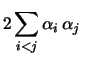 $\displaystyle (X_i) +
2\sum_{i< j}\alpha_{i}\, \alpha_{j}\,$