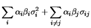 $\displaystyle \sum_i\alpha_i\beta_i\sigma_i^2+
\sum_{i<j}(\alpha_i\beta_j+\alpha_j\beta_i)\sigma_{ij}$