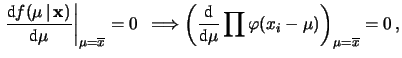 $\displaystyle f(\mu\,\vert\,\mathbf{x}) \propto f(\mathbf{x}\,\vert\,\mu) =
\varphi(x_1-\mu)\cdot \varphi(x_2-\mu)\cdot\ \cdots\
\cdot\varphi(x_n-\mu)\,.$