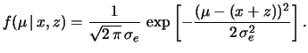 $\displaystyle f(x\,\vert\,\mu,z)= \frac{1}{\sqrt{2\,\pi}\,\sigma_e} \,\exp{\left[-\frac{(x-(\mu+z))^2}{2\,\sigma_e^2}\right]}\,.$