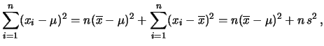 $\displaystyle \sigma^{-n}\exp{\left[-\frac{1}{2\sigma^2}
\left( n\,(\overline{x}-\mu)^2+
n\,s^2
\right)\right]}\,,$