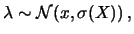 $\displaystyle X \sim \ \approx{\cal N}(\lambda,\sqrt{\lambda})\,.$