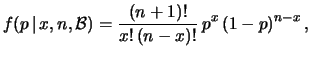 $\displaystyle \frac{ p^x\,(1-p)^{n-x}}{\int_0^1 \!p^x\,
(1-p)^{n-x}\,\rm {d}p}\, .$