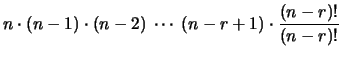 $\displaystyle n\cdot (n-1) \cdot (n-2)\ \cdots\ (n-r+1)\cdot
\frac{(n-r)!}{(n-r)!}$