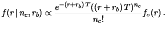 $\displaystyle f(n_c\,\vert\,r,r_b) =\frac{e^{-(r+r_b)\,T}((r+r_b)\,T)^{n_c}}{n_c!}\,,$