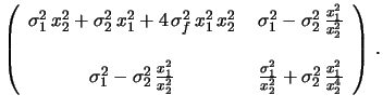 $\displaystyle \left( \begin{array}{cc}
\sigma_1^2+\sigma_f^2\, x_1^2
& \sigma_f...
...
& \\
\sigma_f^2\, x_1\, x_2
& \sigma_2^2+\sigma_f^2\, x_2
\end{array}\right),$