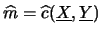 $ \widehat{m}=\widehat{m}(\underline{X},\underline{Y})$