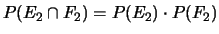 $ P(E_1\cap F_1) \ne P(E_1)\cdot P(F_1)$