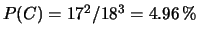 $ P(B)=17/18^2 = 5.25\,\%$