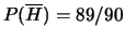 $ P(H)=1/90$