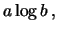 $\displaystyle a \log{b} \,,$