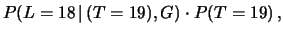 $\displaystyle \ldots + P(L=18\cap (T=19)\,\vert\, G) +
P(L=18\cap (T=20)\,\vert\, G)
+ \ldots$