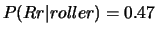 $ P(RR\vert roller) = 0.42$
