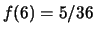 $ f(5) = 4/36$