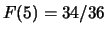 $ F(4) =34/36$