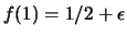 $ f(0)=1/2-\epsilon$