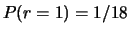 $ P(r=1)=1/18$