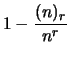 $\displaystyle 1 - \frac{(n)_r}{n^r}$