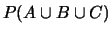 $\displaystyle P(A\cup B\cup C)$