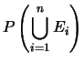 $\displaystyle P\left(\bigcup_{i=1}^n E_i\right)$