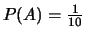 $ P(A) = \frac{1}{10}$