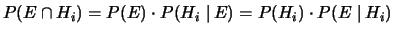 $\displaystyle P(E\cap H_i) = P(E)\cdot P(H_i\,\,\vert\, E) = P(H_i)\cdot P(E\,\,\vert\, H_i)\,$