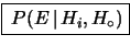 \fbox{ $P(E\,\vert\,H_i, H_\circ)$}