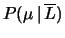 $\displaystyle P(\mu\,\vert\,\overline{L})$