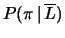 $\displaystyle P(\pi\,\vert\,\overline{L})$