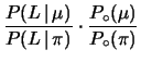 $\displaystyle \frac{P(L\,\vert\,\mu)}{P(L\,\vert\,\pi)}\cdot
\frac{P_\circ(\mu)}{P_\circ(\pi)}$