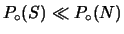 $\displaystyle P_\circ(S) \ll P_\circ(N)$