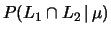 $\displaystyle P(L_1\cap L_2\,\vert\,\mu)$