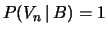 $ P(V_n\,\vert\,B) = 1$