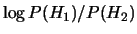 $ \log{P(H_1)/P(H_2)}$